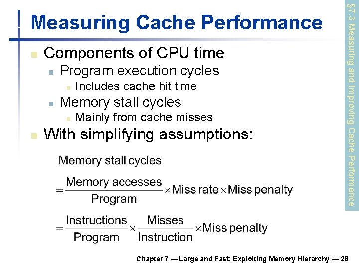 n Components of CPU time n Program execution cycles n n Memory stall cycles