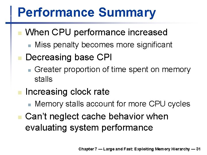 Performance Summary n When CPU performance increased n n Decreasing base CPI n n