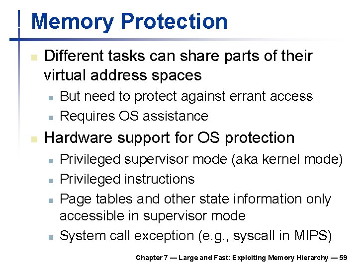 Memory Protection n Different tasks can share parts of their virtual address spaces n