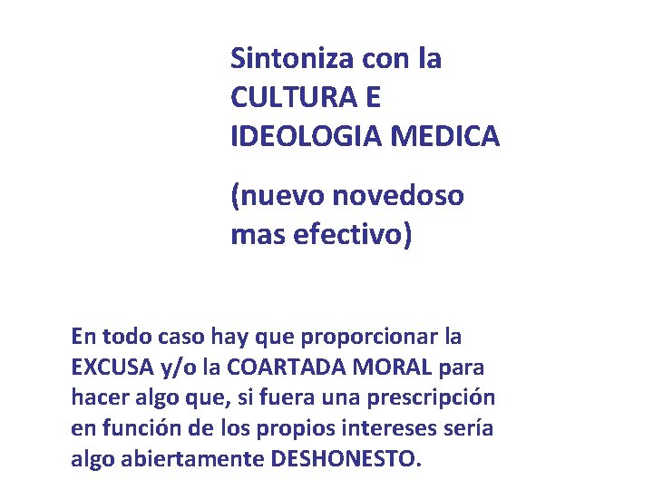 Sintoniza con la CULTURA E IDEOLOGIA MEDICA (nuevo novedoso mas efectivo) En todo caso