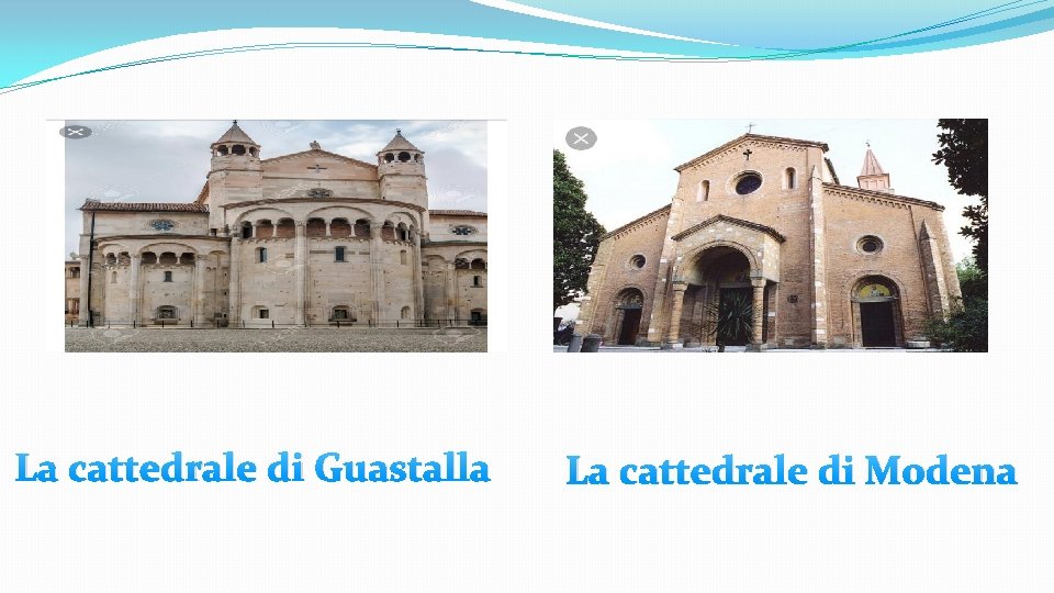 La cattedrale di Guastalla La cattedrale di Modena 