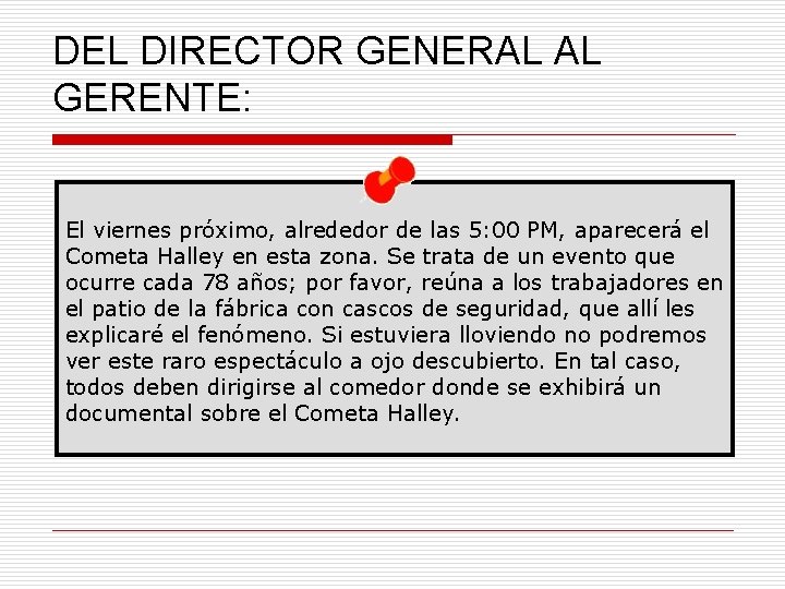DEL DIRECTOR GENERAL AL GERENTE: El viernes próximo, alrededor de las 5: 00 PM,