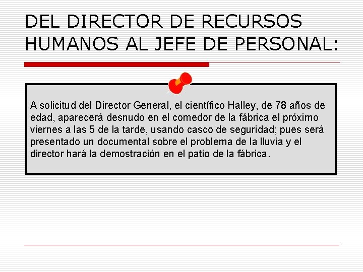 DEL DIRECTOR DE RECURSOS HUMANOS AL JEFE DE PERSONAL: A solicitud del Director General,