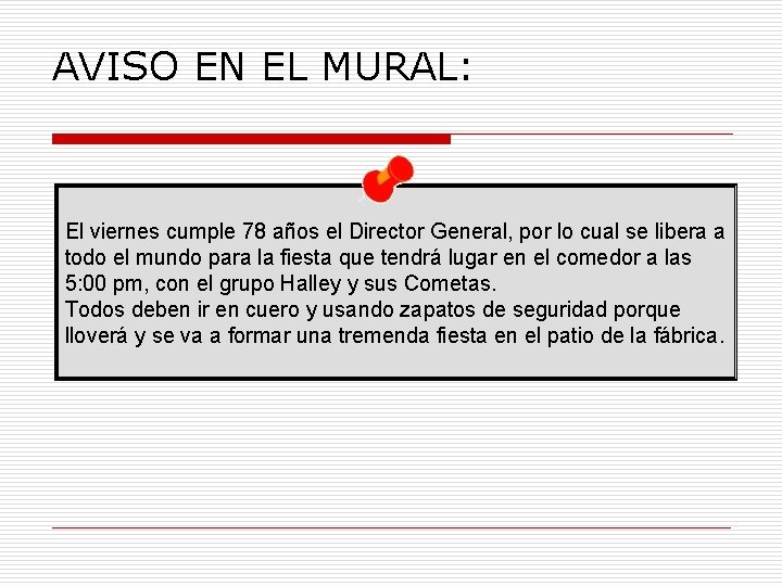 AVISO EN EL MURAL: El viernes cumple 78 años el Director General, por lo