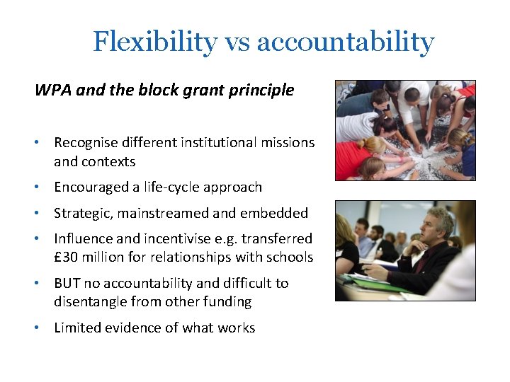 Flexibility vs accountability WPA and the block grant principle • Recognise different institutional missions