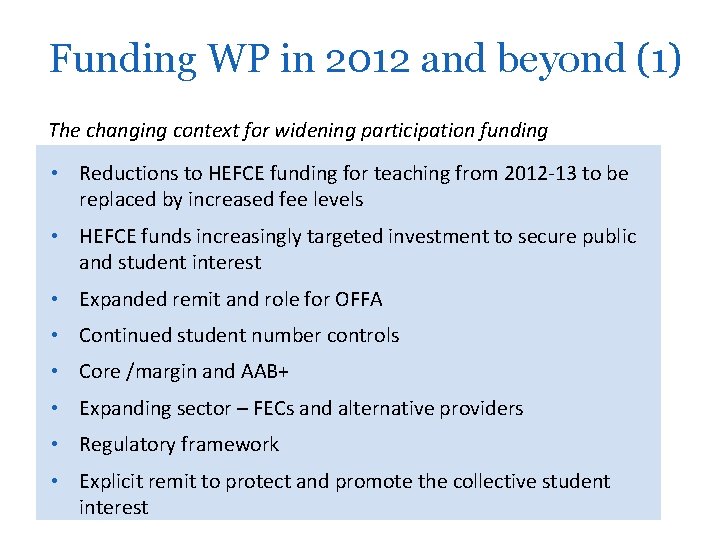 Funding WP in 2012 and beyond (1) The changing context for widening participation funding