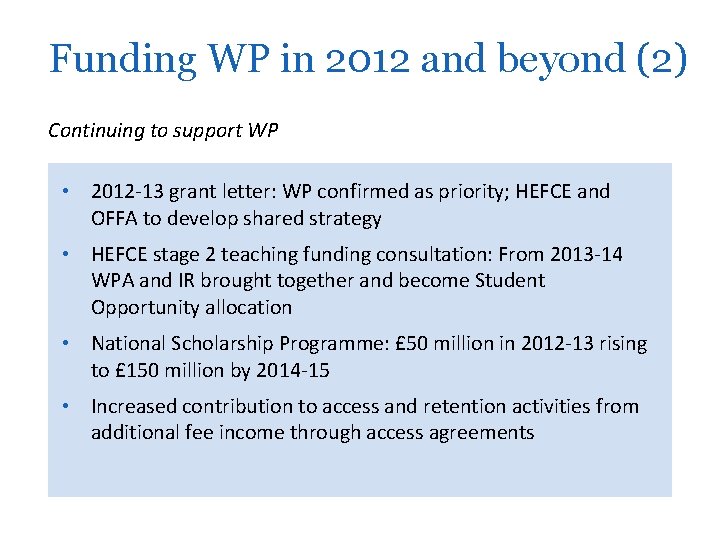 Funding WP in 2012 and beyond (2) Continuing to support WP • 2012 -13