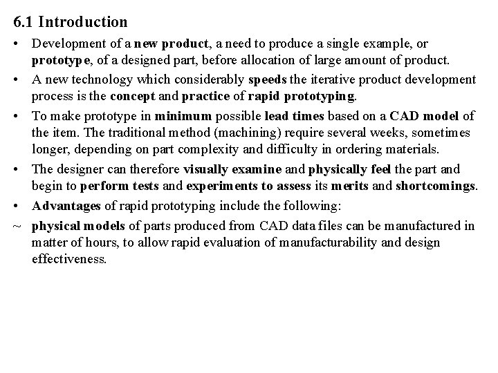 6. 1 Introduction • Development of a new product, a need to produce a