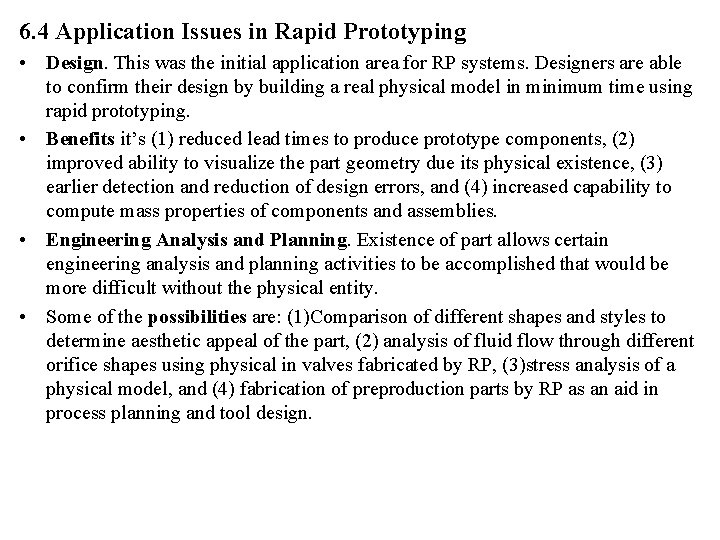 6. 4 Application Issues in Rapid Prototyping • Design. This was the initial application