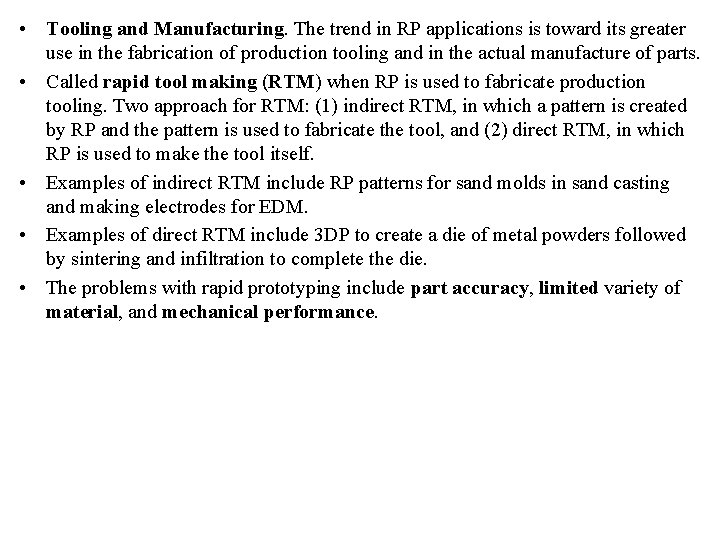  • Tooling and Manufacturing. The trend in RP applications is toward its greater