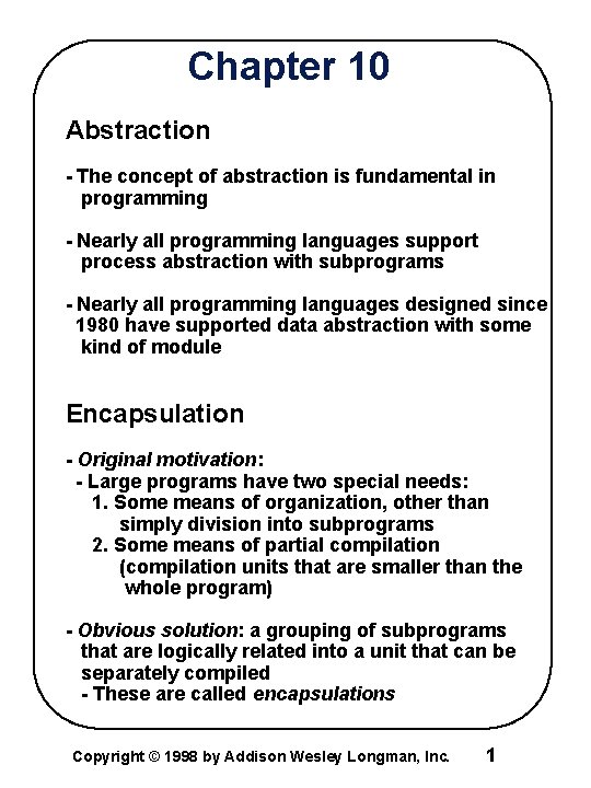 Chapter 10 Abstraction - The concept of abstraction is fundamental in programming - Nearly