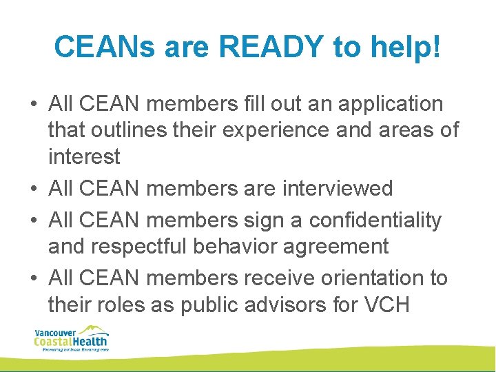 CEANs are READY to help! • All CEAN members fill out an application that CEANs are READY to help! • All CEAN members fill out an application that