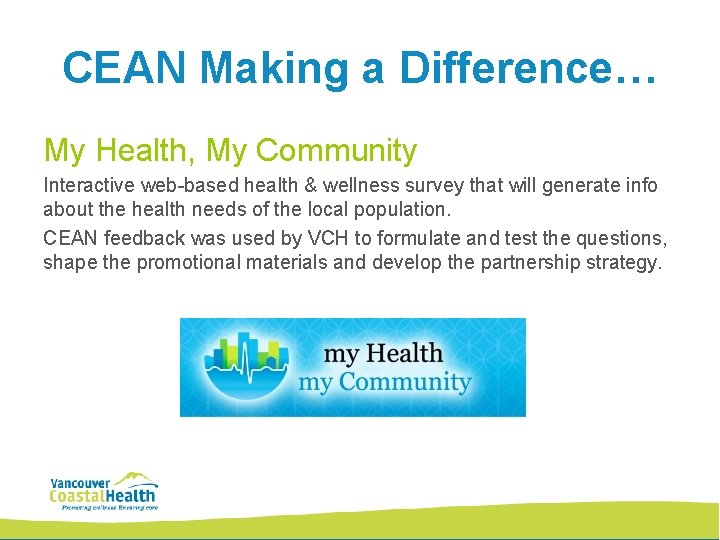 CEAN Making a Difference… My Health, My Community Interactive web-based health & wellness survey CEAN Making a Difference… My Health, My Community Interactive web-based health & wellness survey