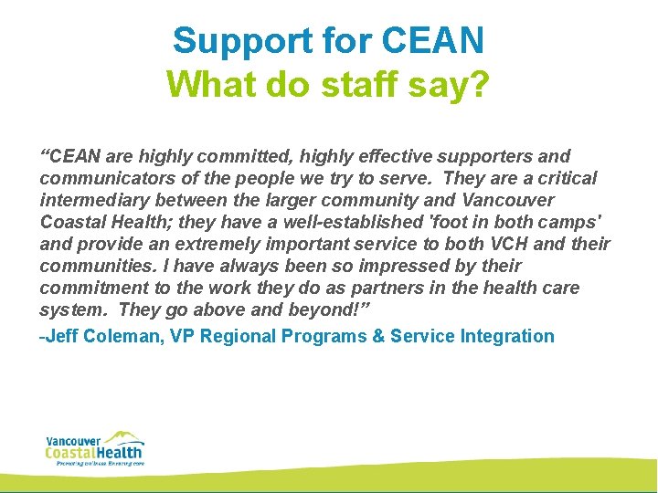 Support for CEAN What do staff say? “CEAN are highly committed, highly effective supporters Support for CEAN What do staff say? “CEAN are highly committed, highly effective supporters