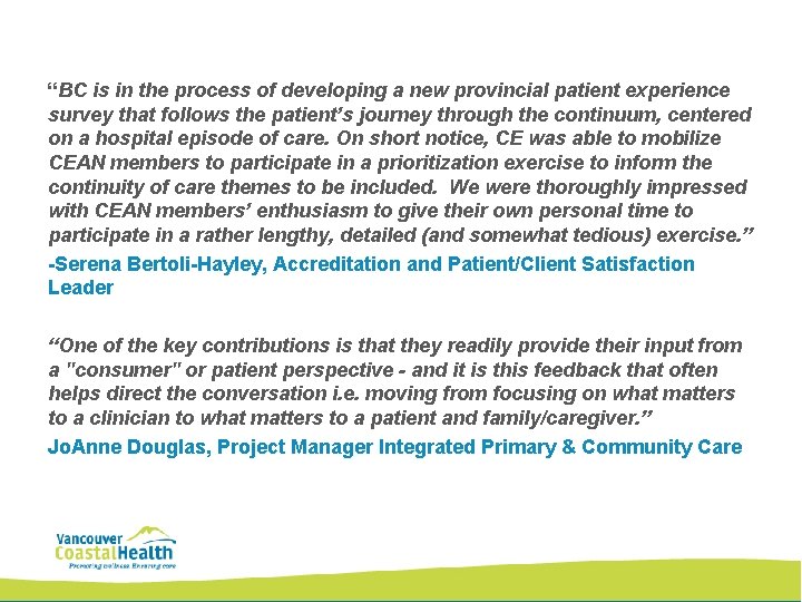 “BC is in the process of developing a new provincial patient experience survey that “BC is in the process of developing a new provincial patient experience survey that