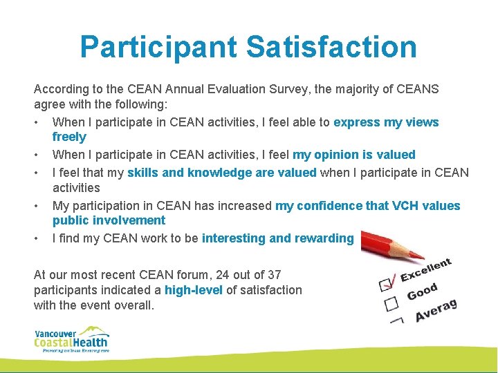 Participant Satisfaction According to the CEAN Annual Evaluation Survey, the majority of CEANS agree Participant Satisfaction According to the CEAN Annual Evaluation Survey, the majority of CEANS agree