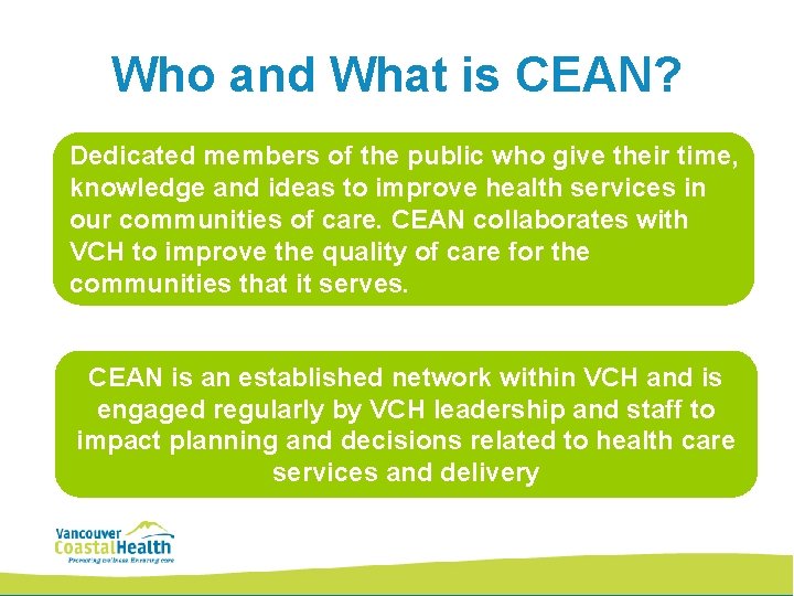 Who and What is CEAN? Dedicated members of the public who give their time, Who and What is CEAN? Dedicated members of the public who give their time,