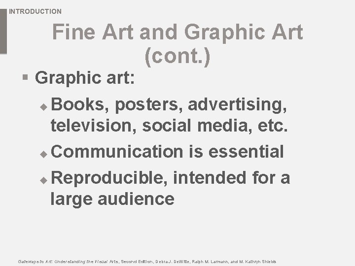 INTRODUCTION Fine Art and Graphic Art (cont. ) § Graphic art: u Books, posters,