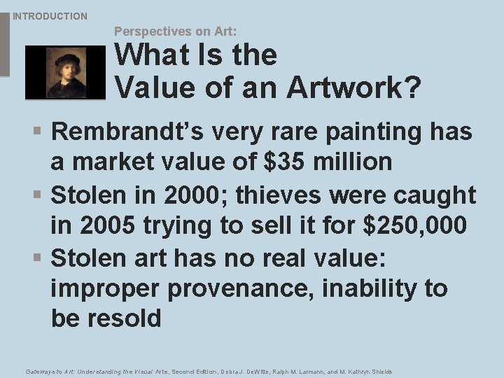 INTRODUCTION Perspectives on Art: What Is the Value of an Artwork? § Rembrandt’s very