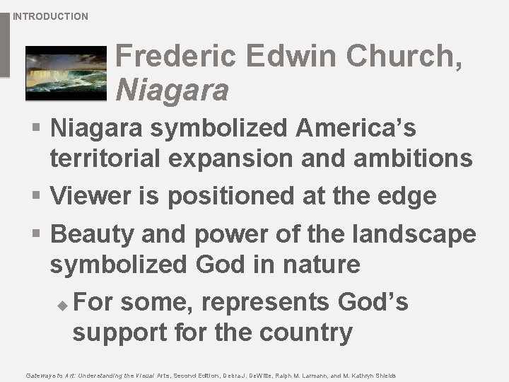 INTRODUCTION Frederic Edwin Church, Niagara § Niagara symbolized America’s territorial expansion and ambitions §