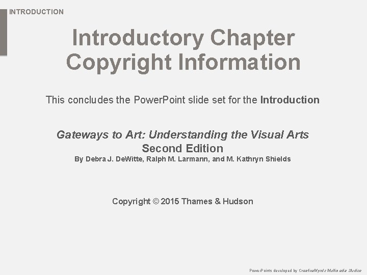 INTRODUCTION Introductory Chapter Copyright Information This concludes the Power. Point slide set for the