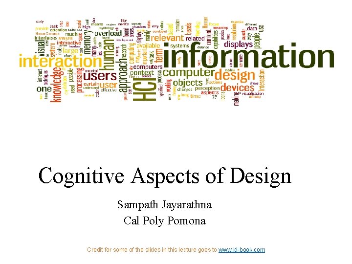 Cognitive Aspects of Design Sampath Jayarathna Cal Poly Pomona Credit for some of the