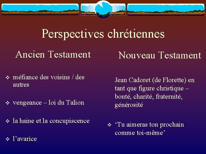 Perspectives chrétiennes Ancien Testament v méfiance des voisins / des autres v vengeance –