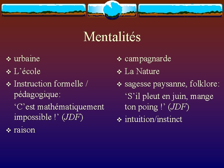 Mentalités urbaine v L’école v Instruction formelle / pédagogique: ‘C’est mathématiquement impossible !’ (JDF)