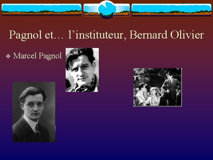 Pagnol et… l’instituteur, Bernard Olivier v Marcel Pagnol 