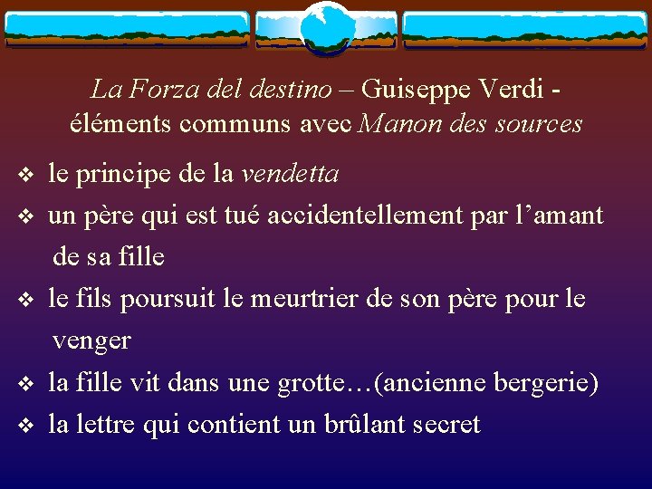 La Forza del destino – Guiseppe Verdi éléments communs avec Manon des sources v