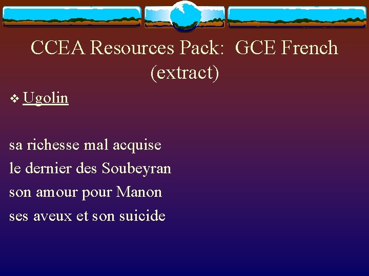 CCEA Resources Pack: GCE French (extract) v Ugolin sa richesse mal acquise le dernier