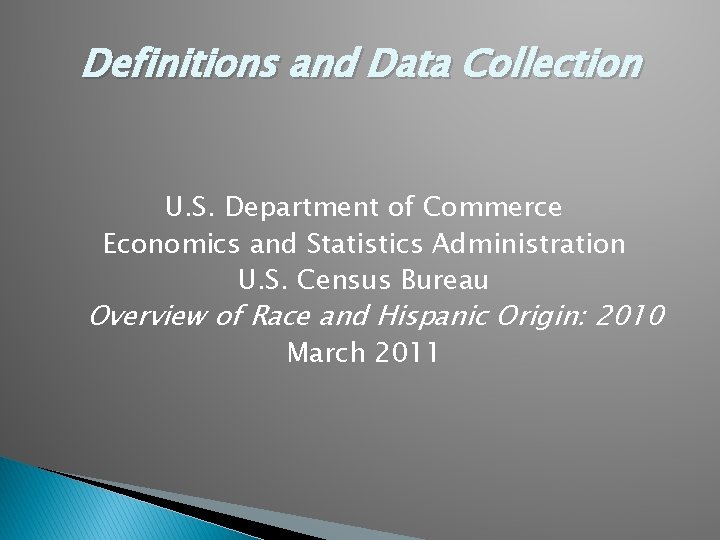 Definitions and Data Collection U. S. Department of Commerce Economics and Statistics Administration U.