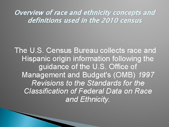Overview of race and ethnicity concepts and definitions used in the 2010 census The
