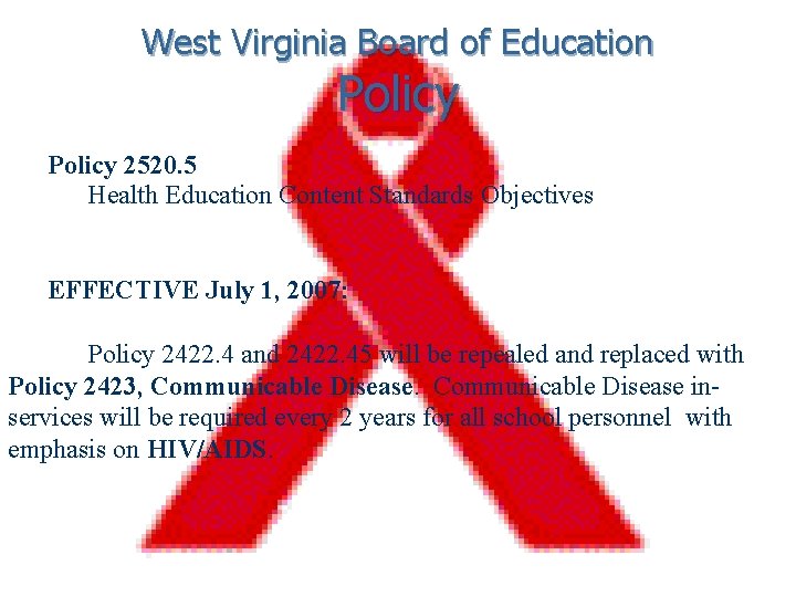 West Virginia Board of Education Policy 2520. 5 Health Education Content Standards Objectives EFFECTIVE