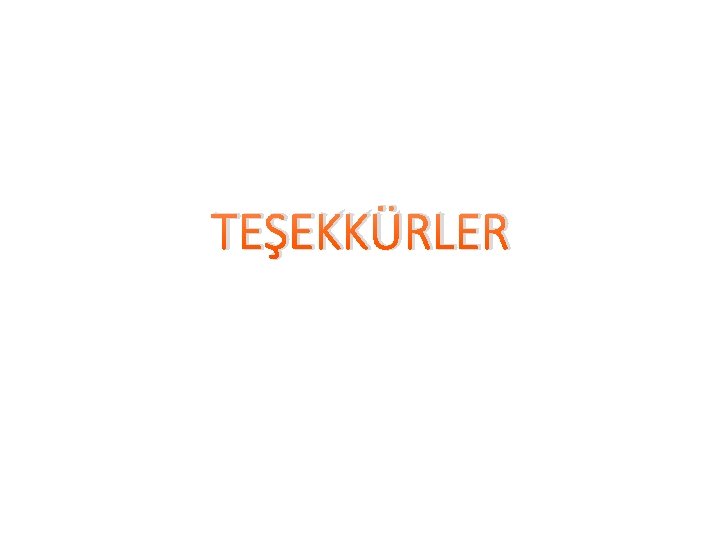 TEŞEKKÜRLER TEŞEKKÜRLER