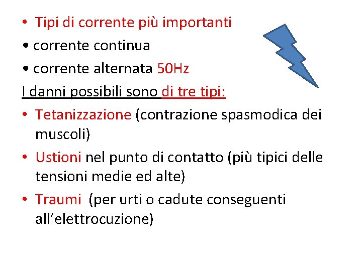  • Tipi di corrente più importanti • corrente continua • corrente alternata 50