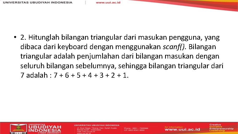  • 2. Hitunglah bilangan triangular dari masukan pengguna, yang dibaca dari keyboard dengan