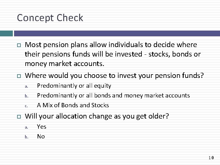 Concept Check Most pension plans allow individuals to decide where their pensions funds will