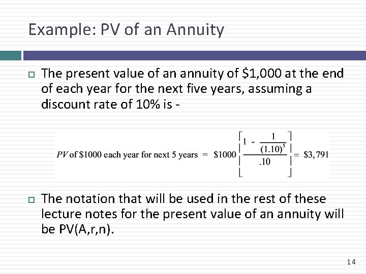 Example: PV of an Annuity The present value of an annuity of $1, 000