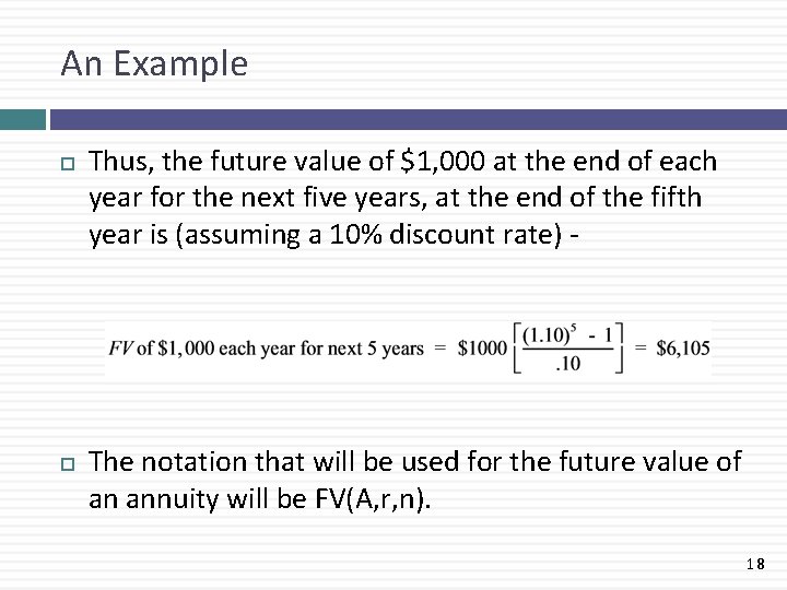 An Example Thus, the future value of $1, 000 at the end of each