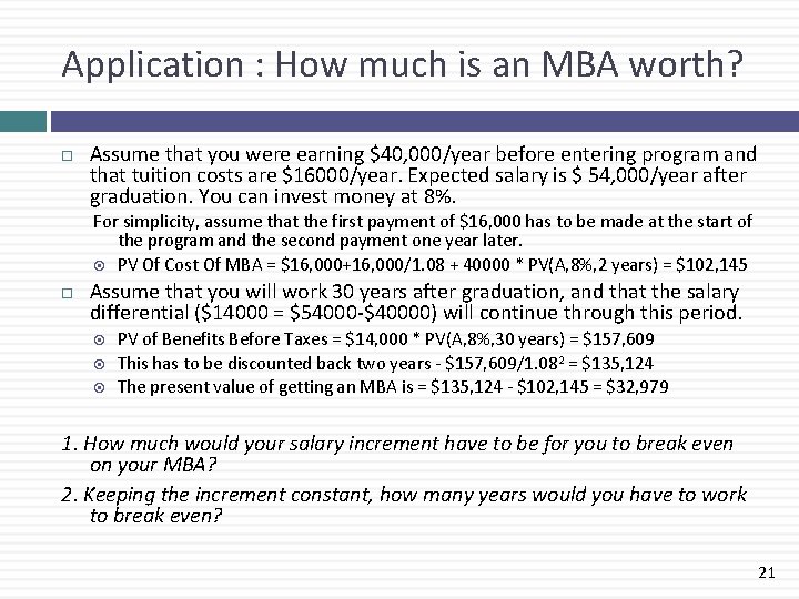 Application : How much is an MBA worth? Assume that you were earning $40,