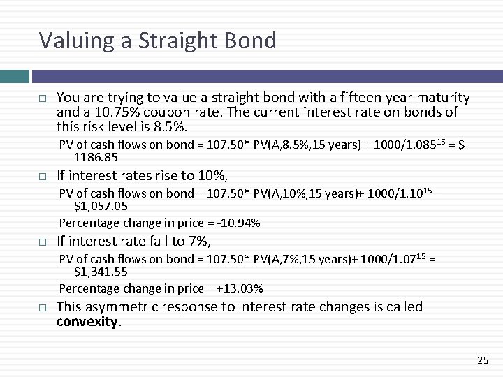 Valuing a Straight Bond You are trying to value a straight bond with a