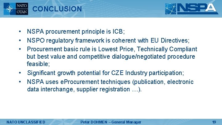 CONCLUSION • NSPA procurement principle is ICB; • NSPO regulatory framework is coherent with