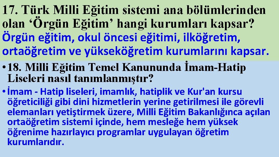 17. Türk Milli Eğitim sistemi ana bölümlerinden olan ‘Örgün Eğitim’ hangi kurumları kapsar? Örgün