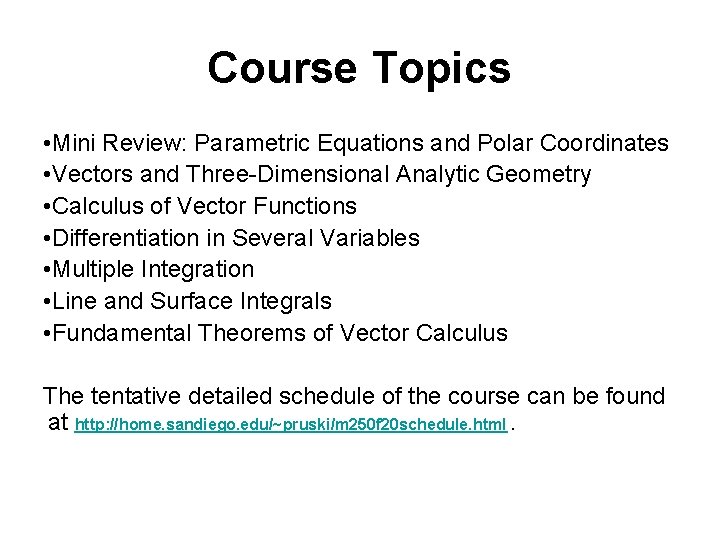 Course Topics • Mini Review: Parametric Equations and Polar Coordinates • Vectors and Three