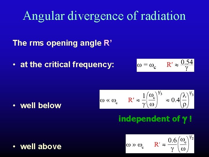 Angular divergence of radiation The rms opening angle R’ • at the critical frequency: Angular divergence of radiation The rms opening angle R’ • at the critical frequency: