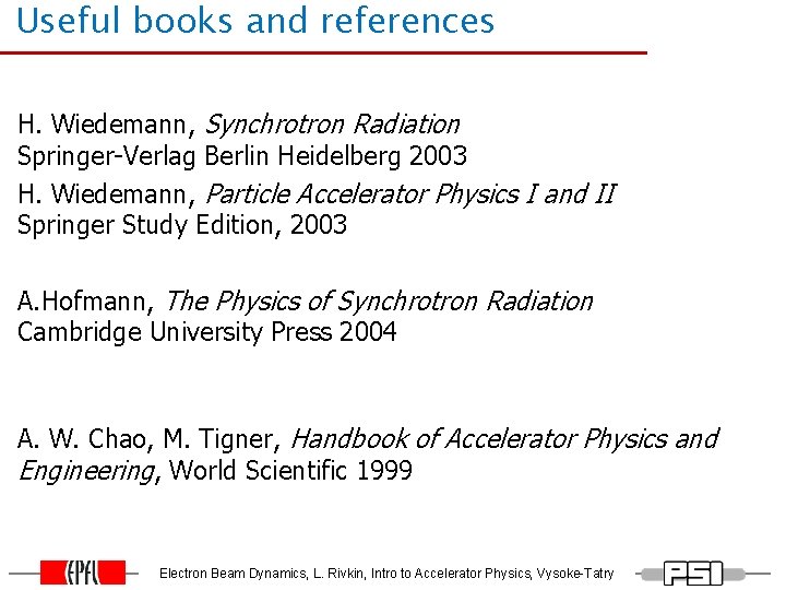 Click Useful tobooks edit Master and references title style H. Wiedemann, Synchrotron Radiation Springer-Verlag Click Useful tobooks edit Master and references title style H. Wiedemann, Synchrotron Radiation Springer-Verlag