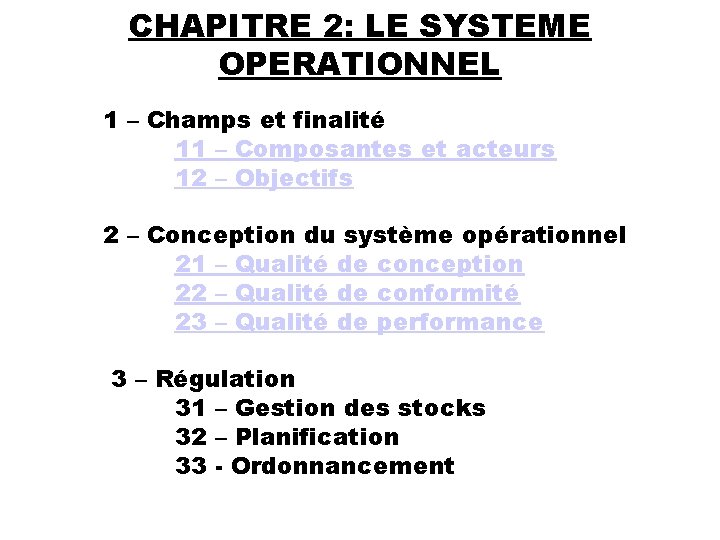 CHAPITRE 2: LE SYSTEME OPERATIONNEL 1 – Champs et finalité 11 – Composantes et