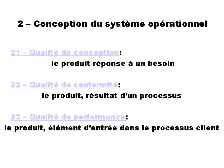 2 – Conception du système opérationnel 21 – Qualité de conception: le produit réponse