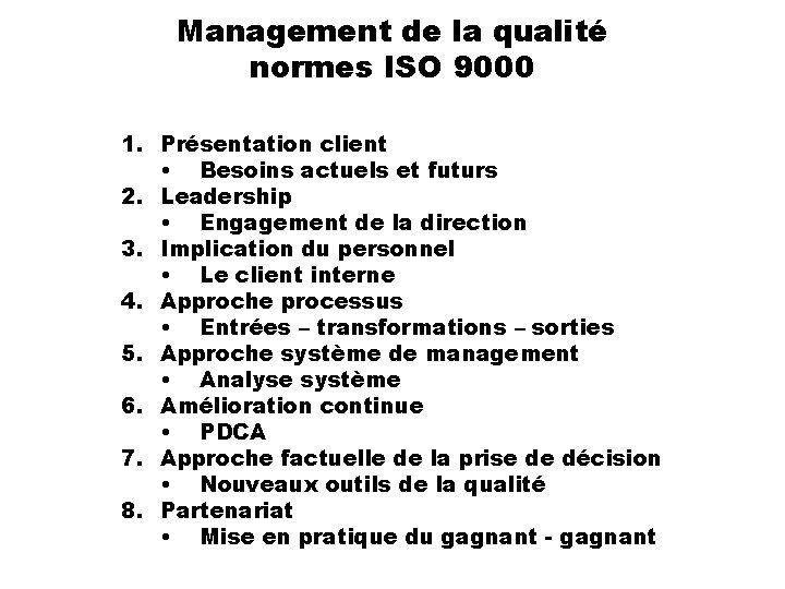 Management de la qualité normes ISO 9000 1. Présentation client • Besoins actuels et